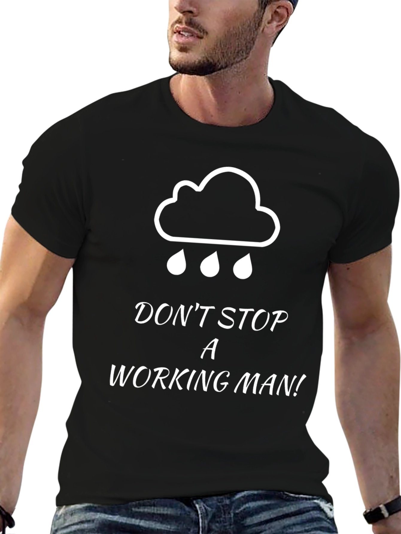 Dont Stop A Working Man Graphic Tee