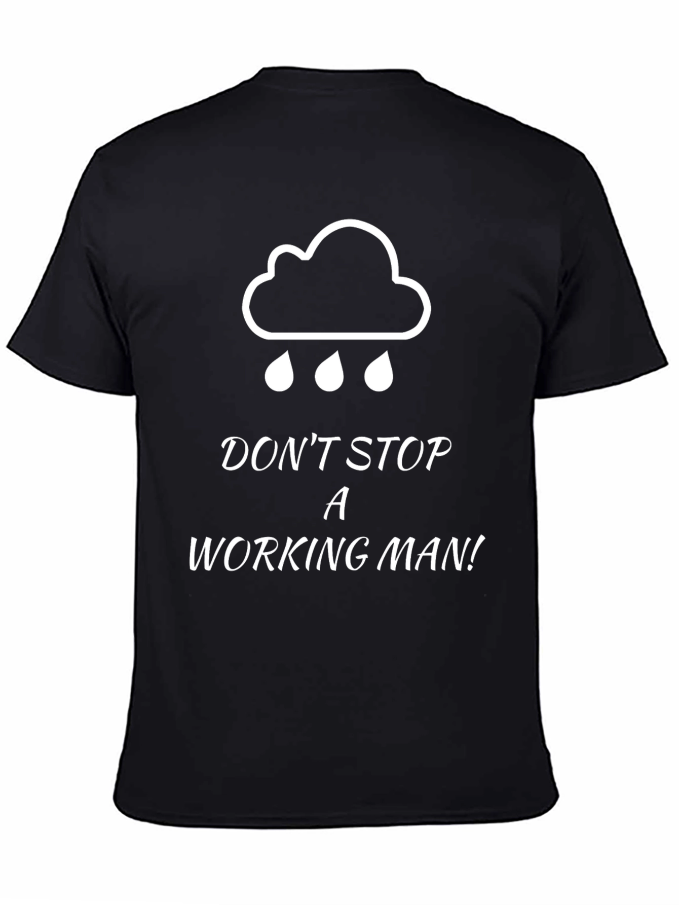 Dont Stop A Working Man Graphic Tee