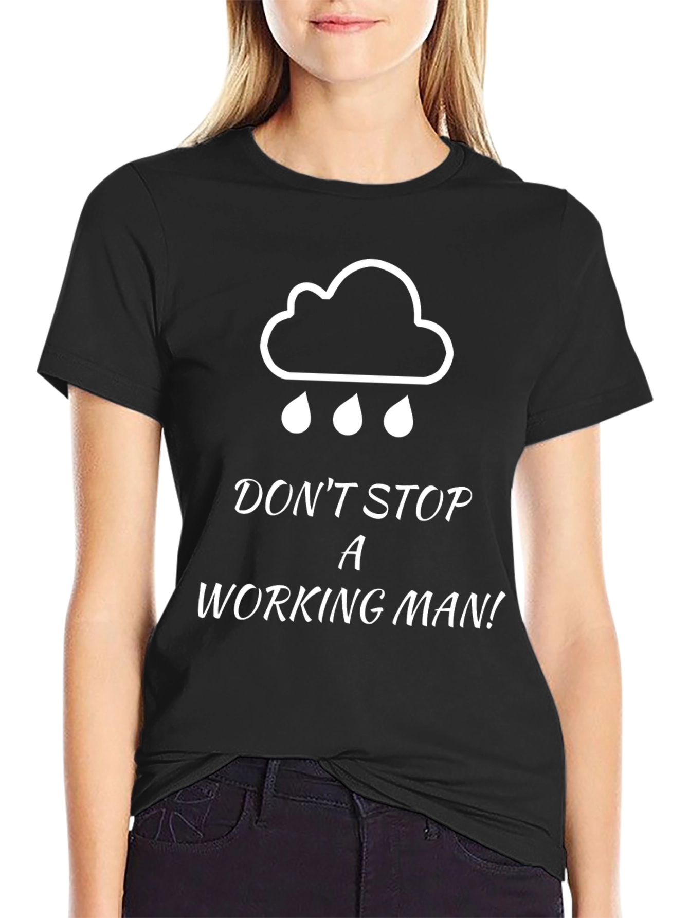 Dont Stop A Working Man Graphic Tee