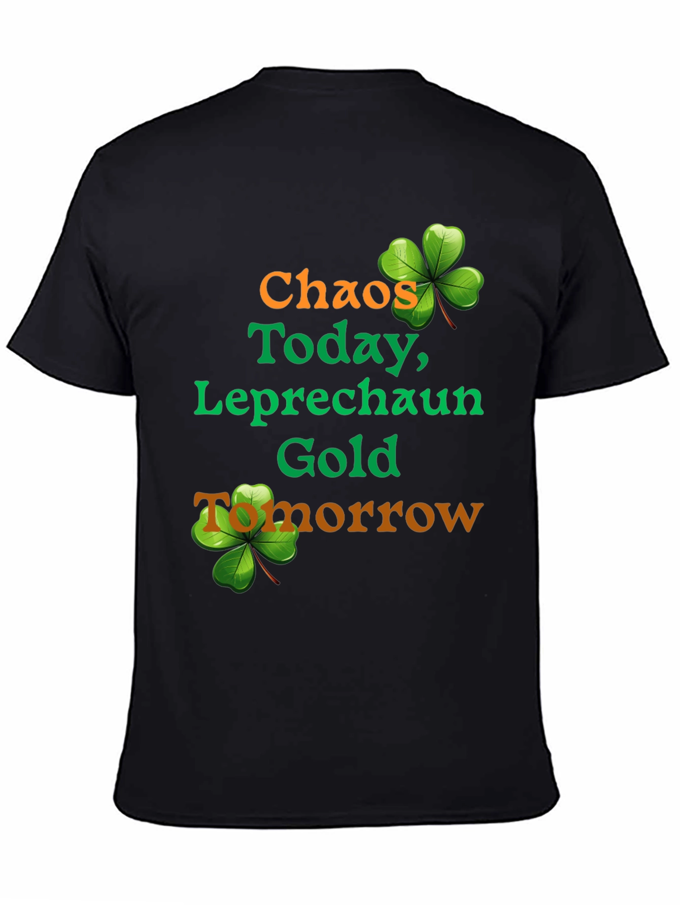 Chaos Today Leprechaun Gold St. Patricks Day T-Shirt