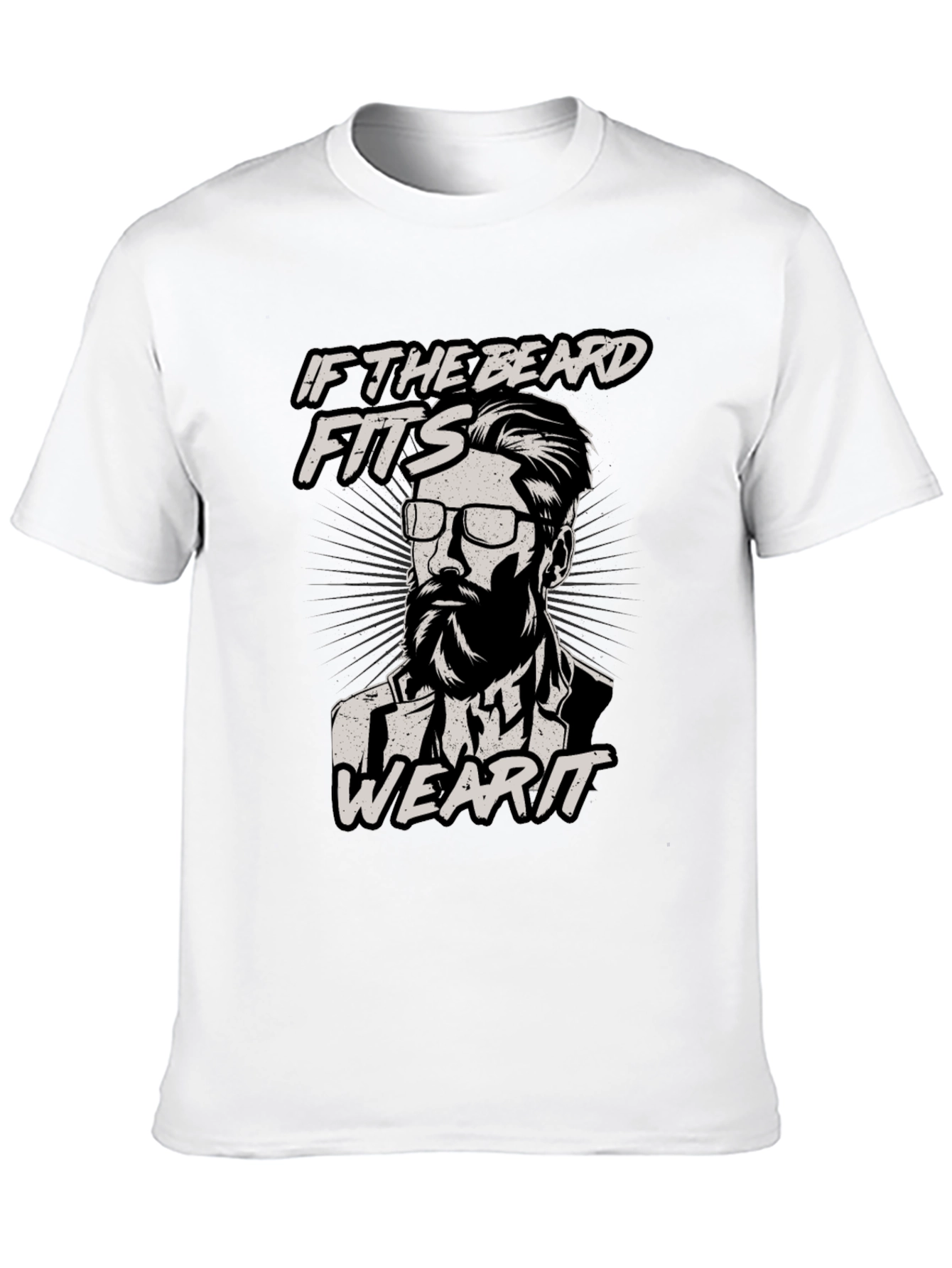 If The Beard Fits Wear It T-Shirt