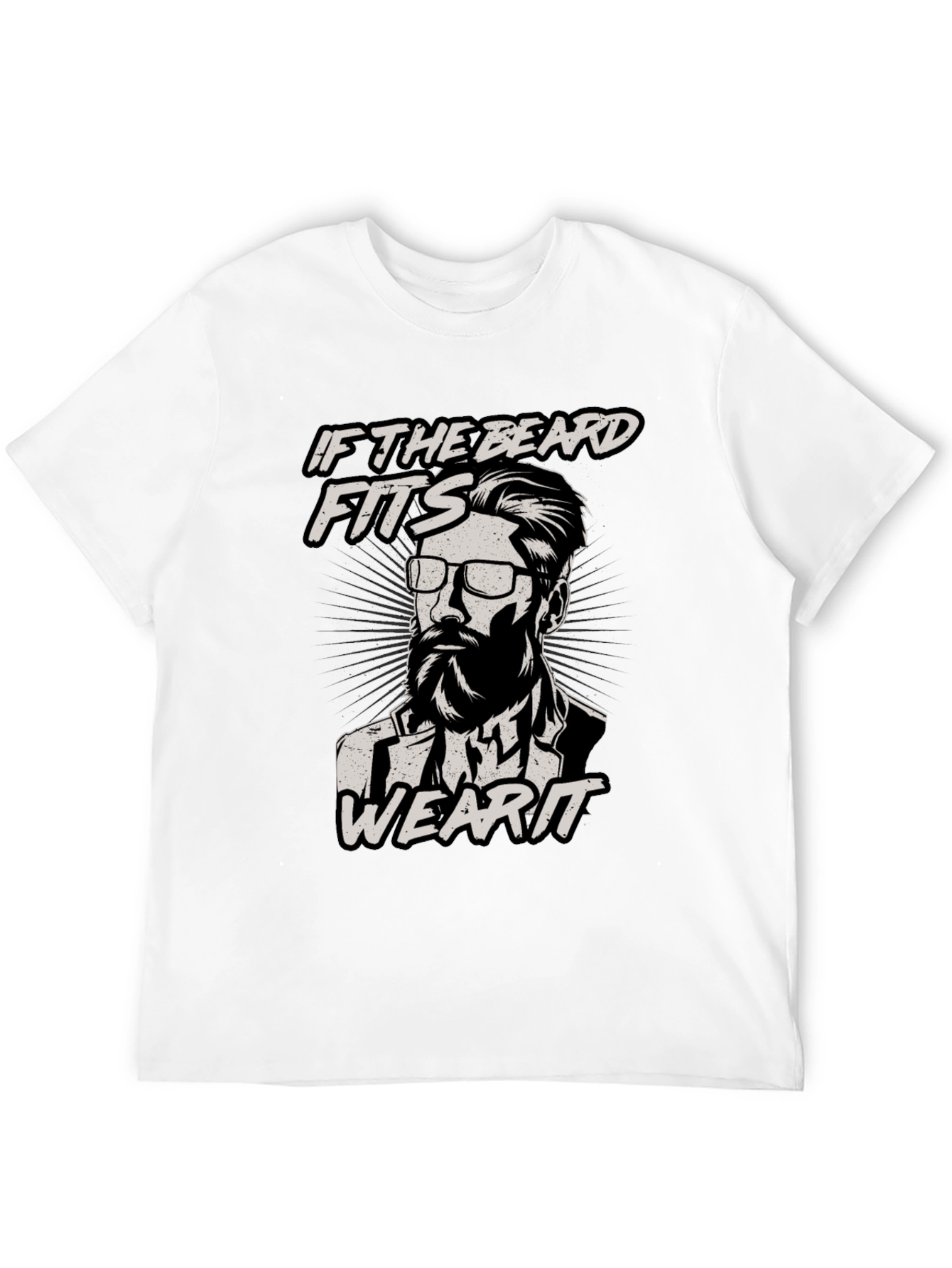 If The Beard Fits Wear It T-Shirt