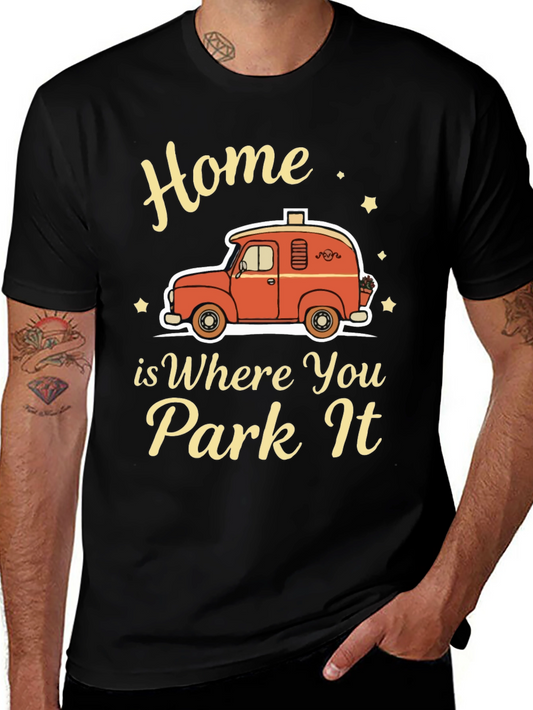 Home is Where You Park It - Camping T-Shirt