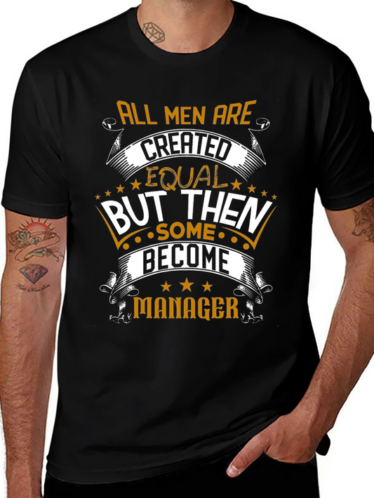 Manager Humor Tee - All Men are Created Equal T-Shirt