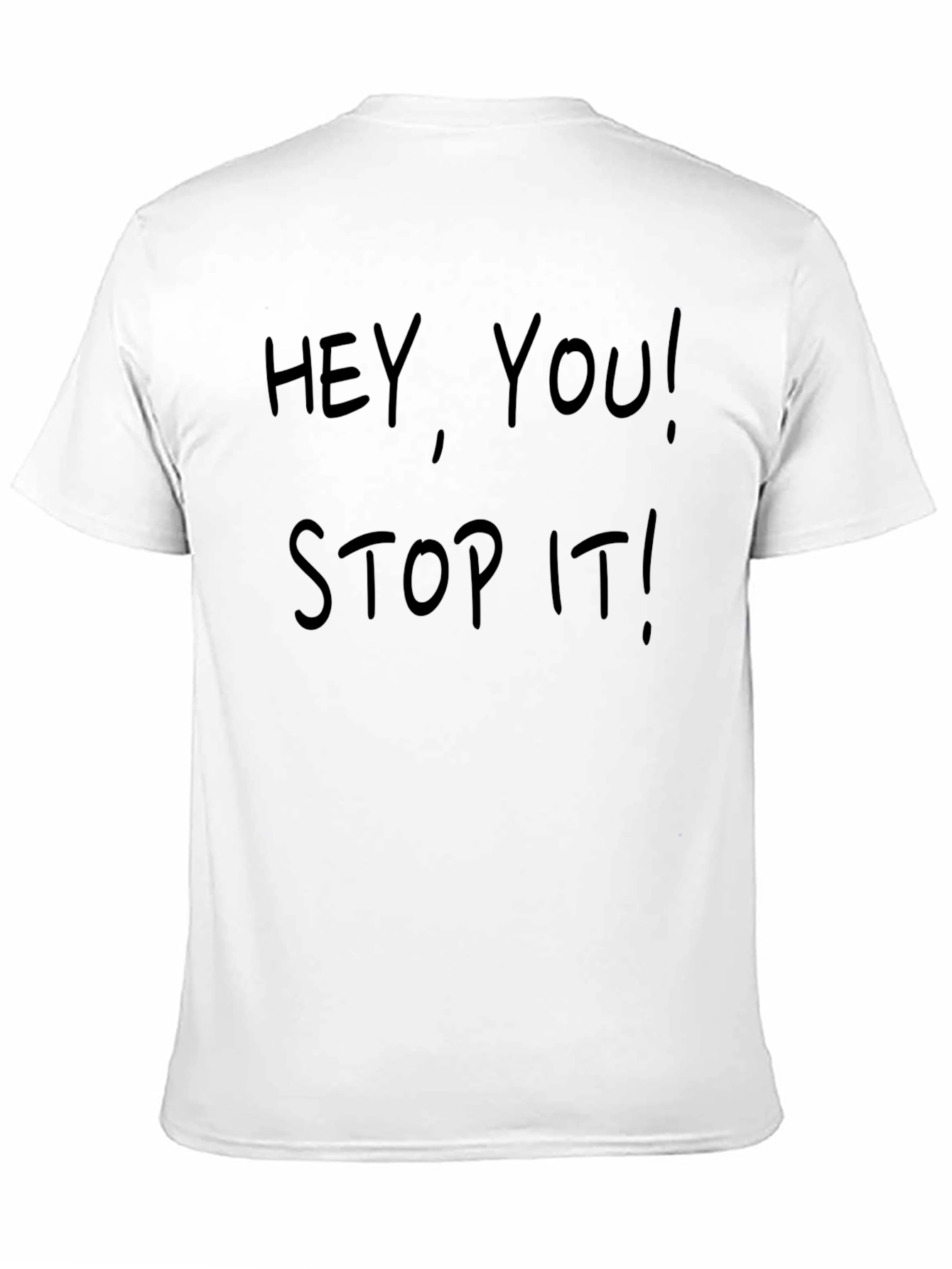 Hey You Stop It! Mens Black T-Shirt