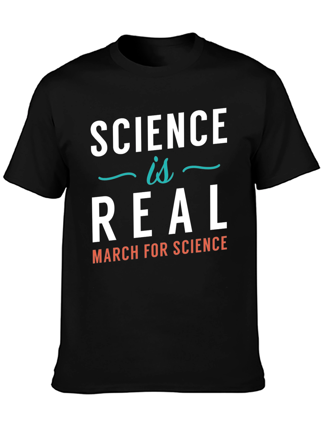 Science is Real T-Shirt - March for Science