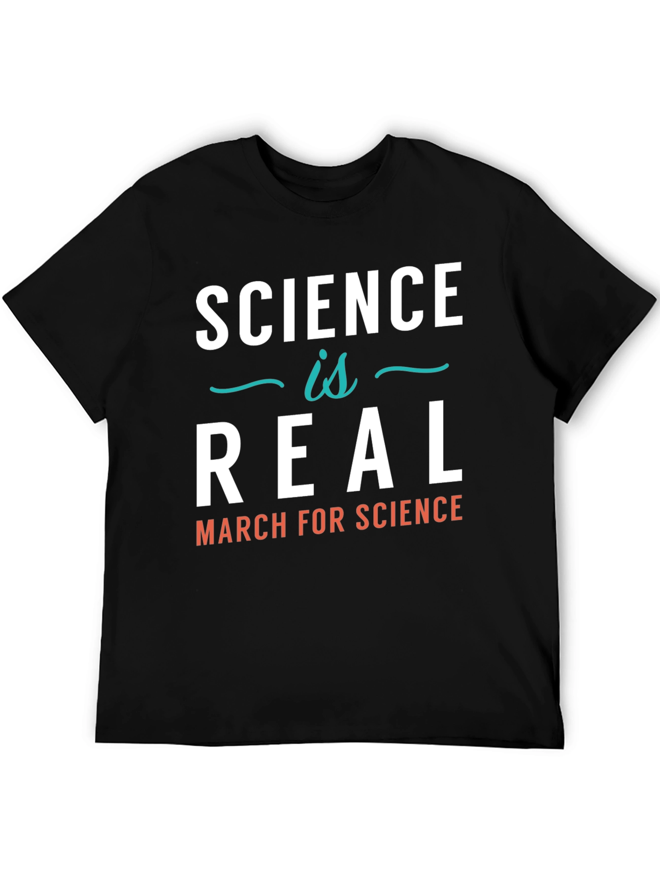 Science is Real T-Shirt - March for Science