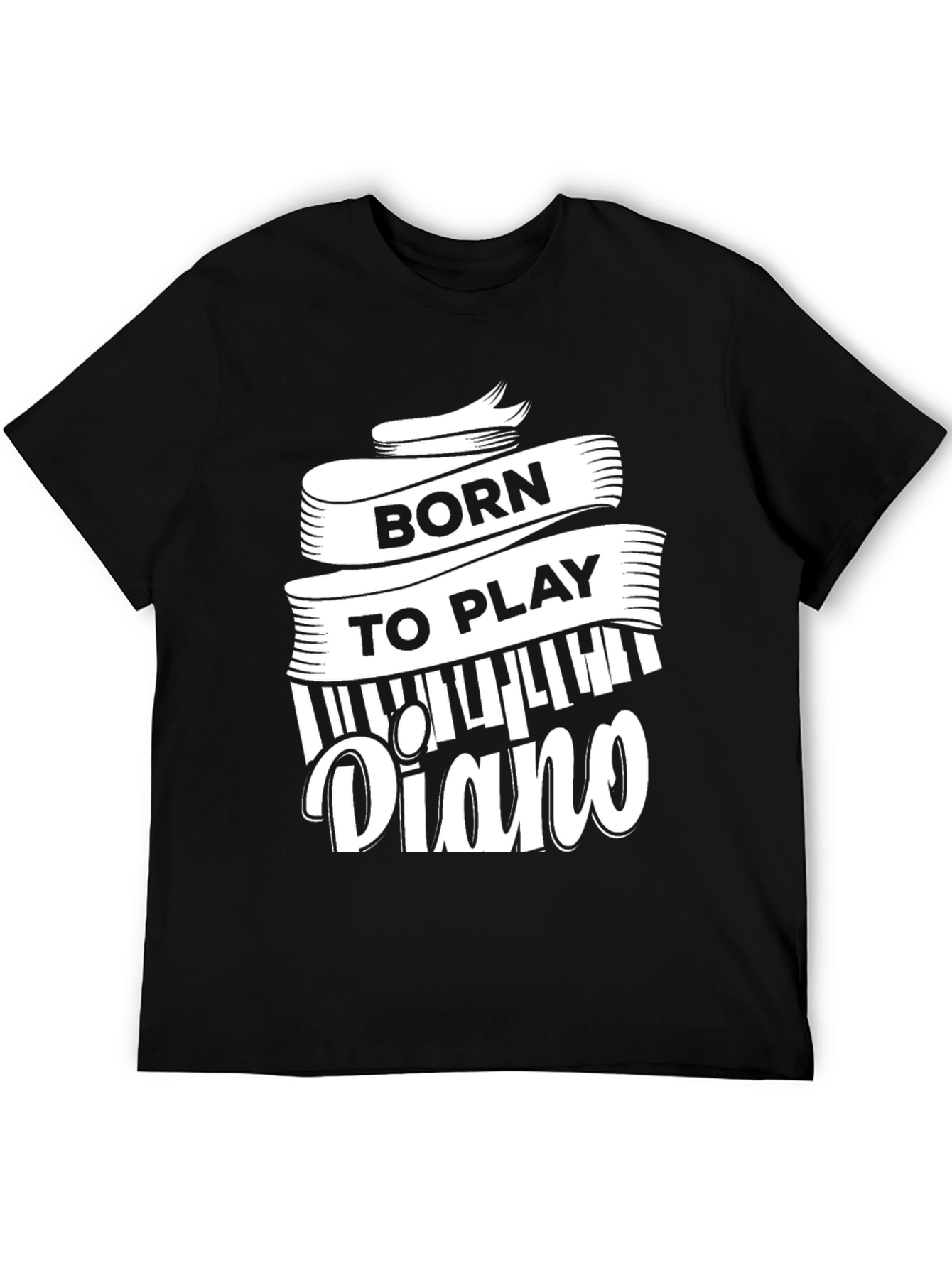 Born to Play Piano - Musician T-Shirt