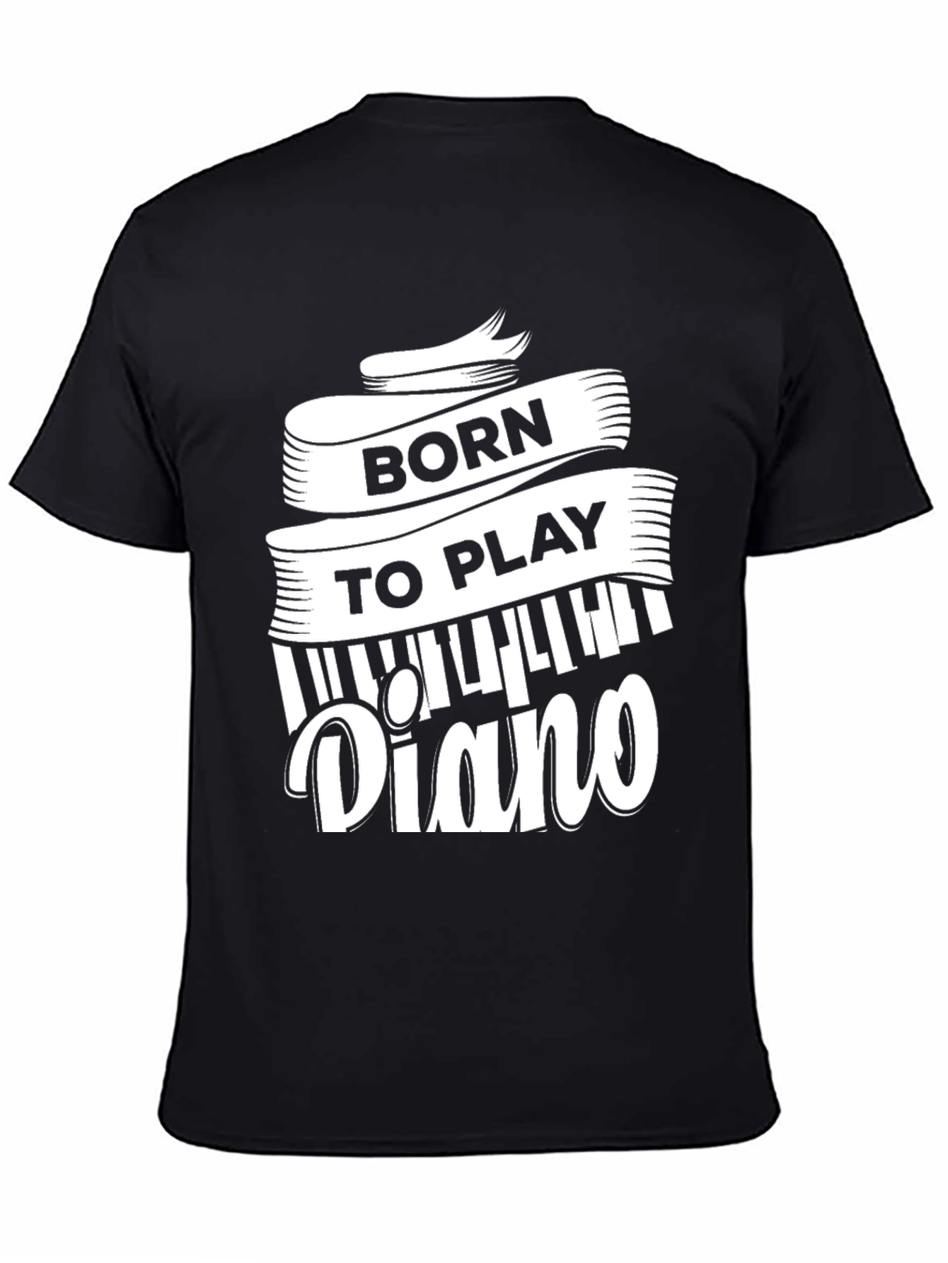 Born to Play Piano - Musician T-Shirt