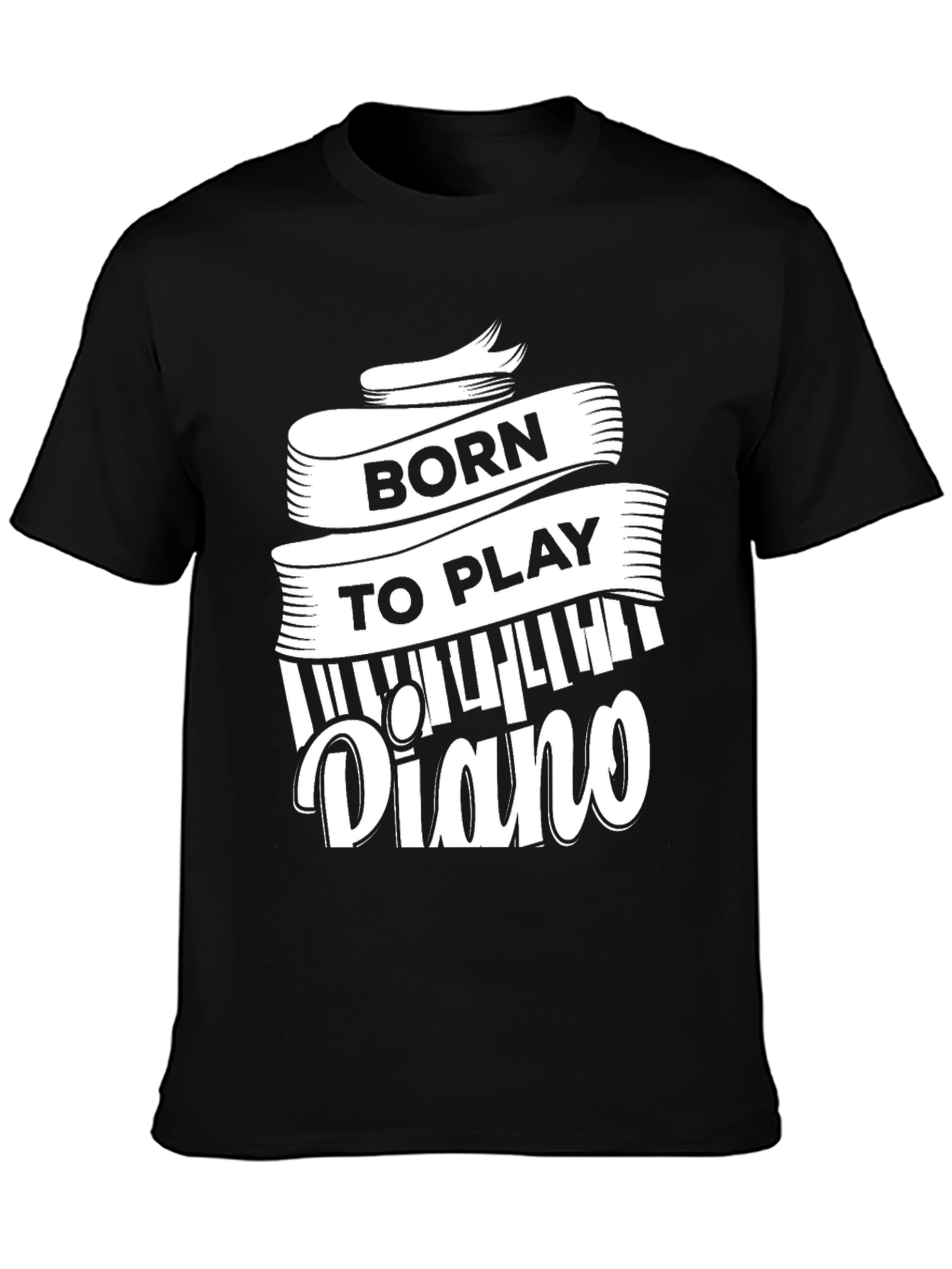 Born to Play Piano - Musician T-Shirt