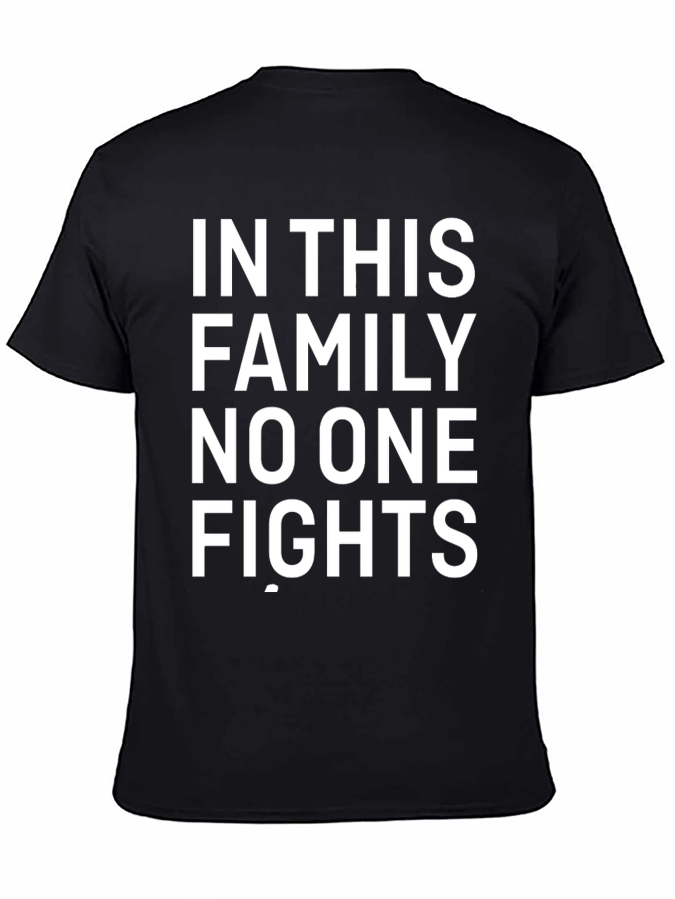 In This Family No One Fights Graphic Tee