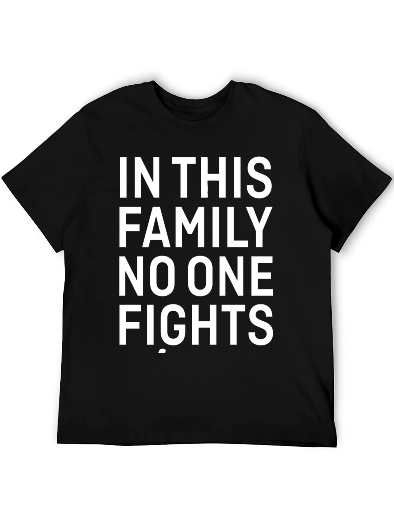 In This Family No One Fights Graphic Tee