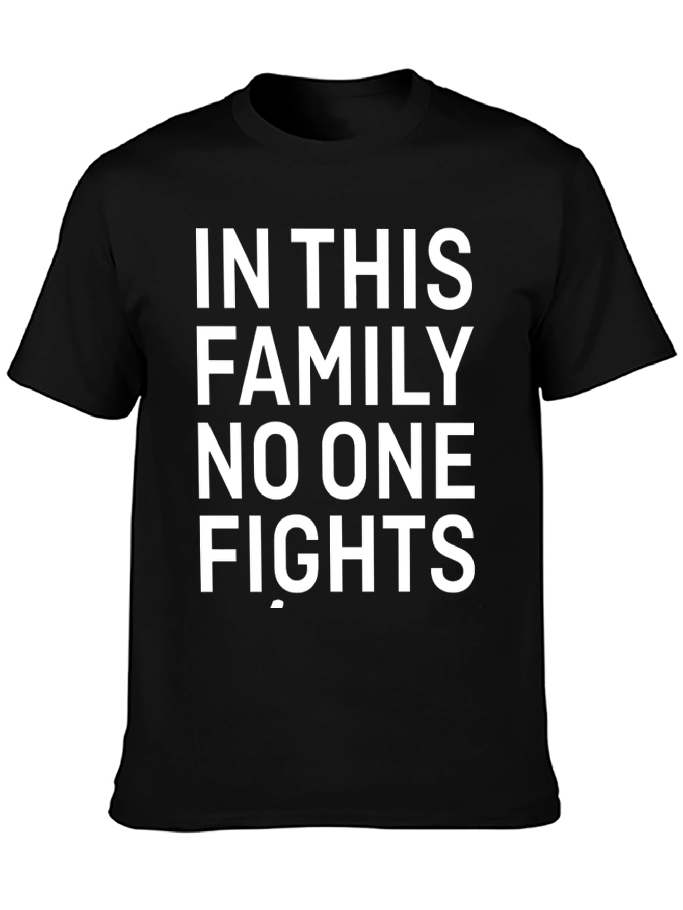 In This Family No One Fights Graphic Tee