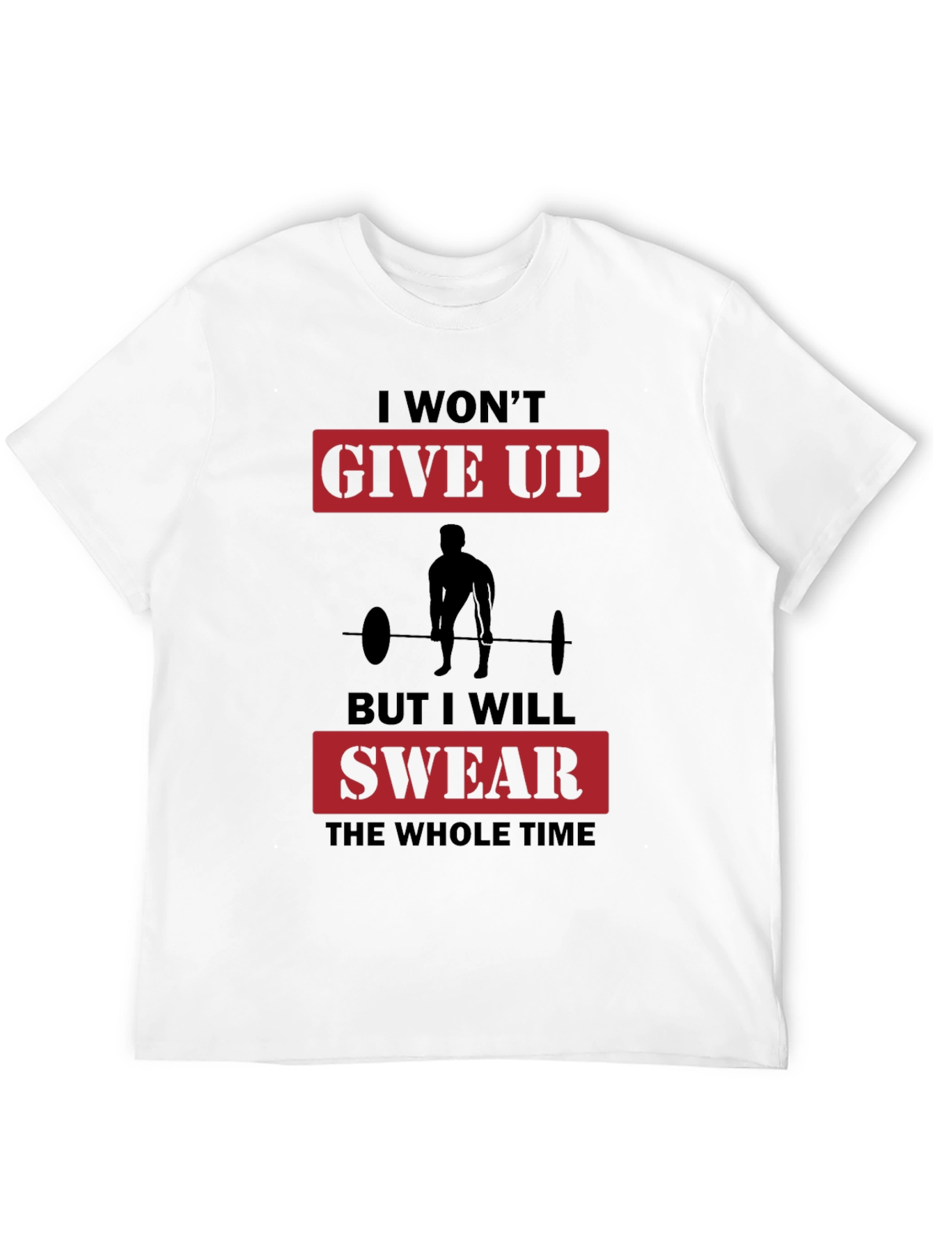 Gym Motivation T-Shirt - I Wont Give Up Slogan