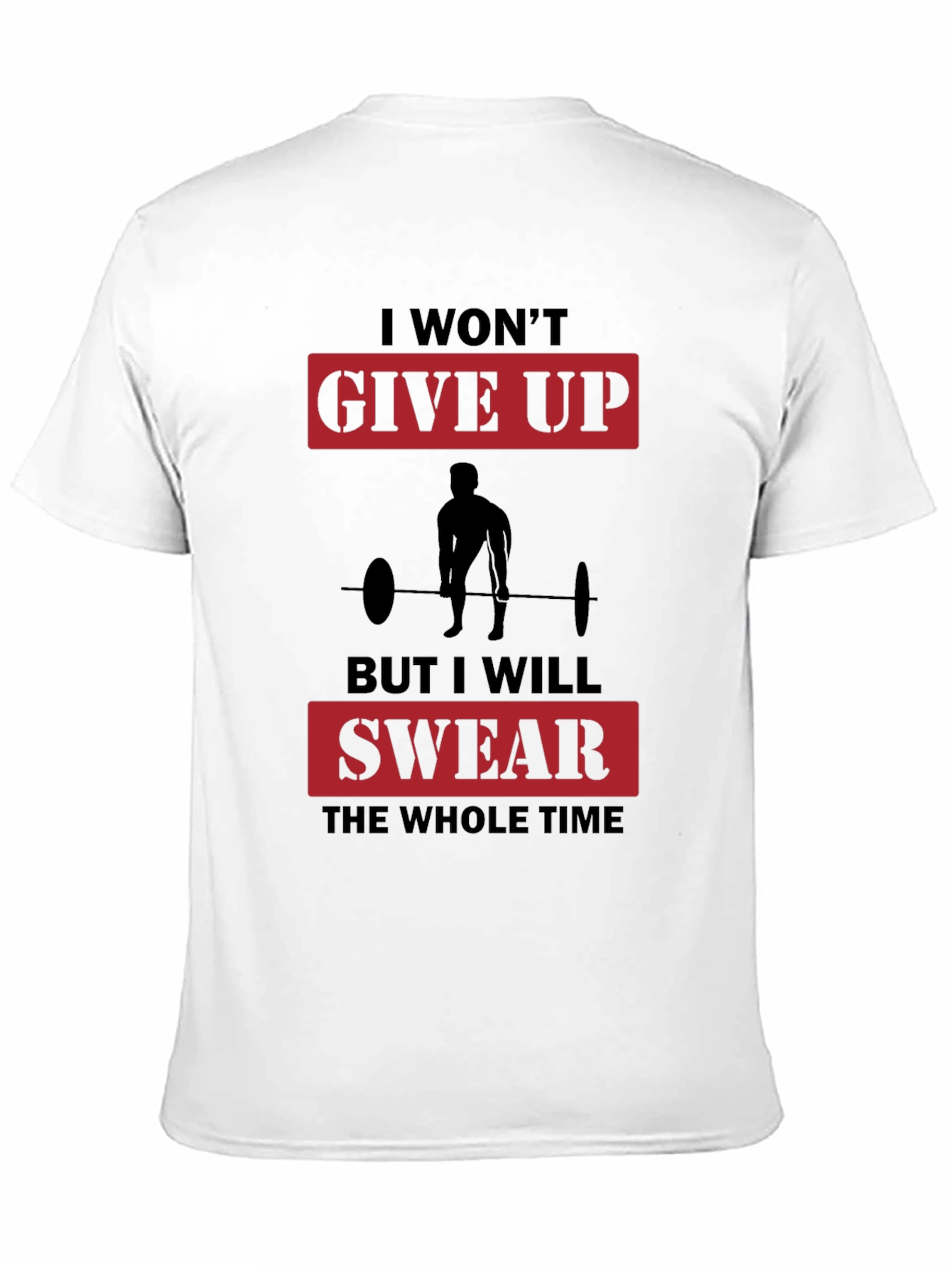 Gym Motivation T-Shirt - I Wont Give Up Slogan
