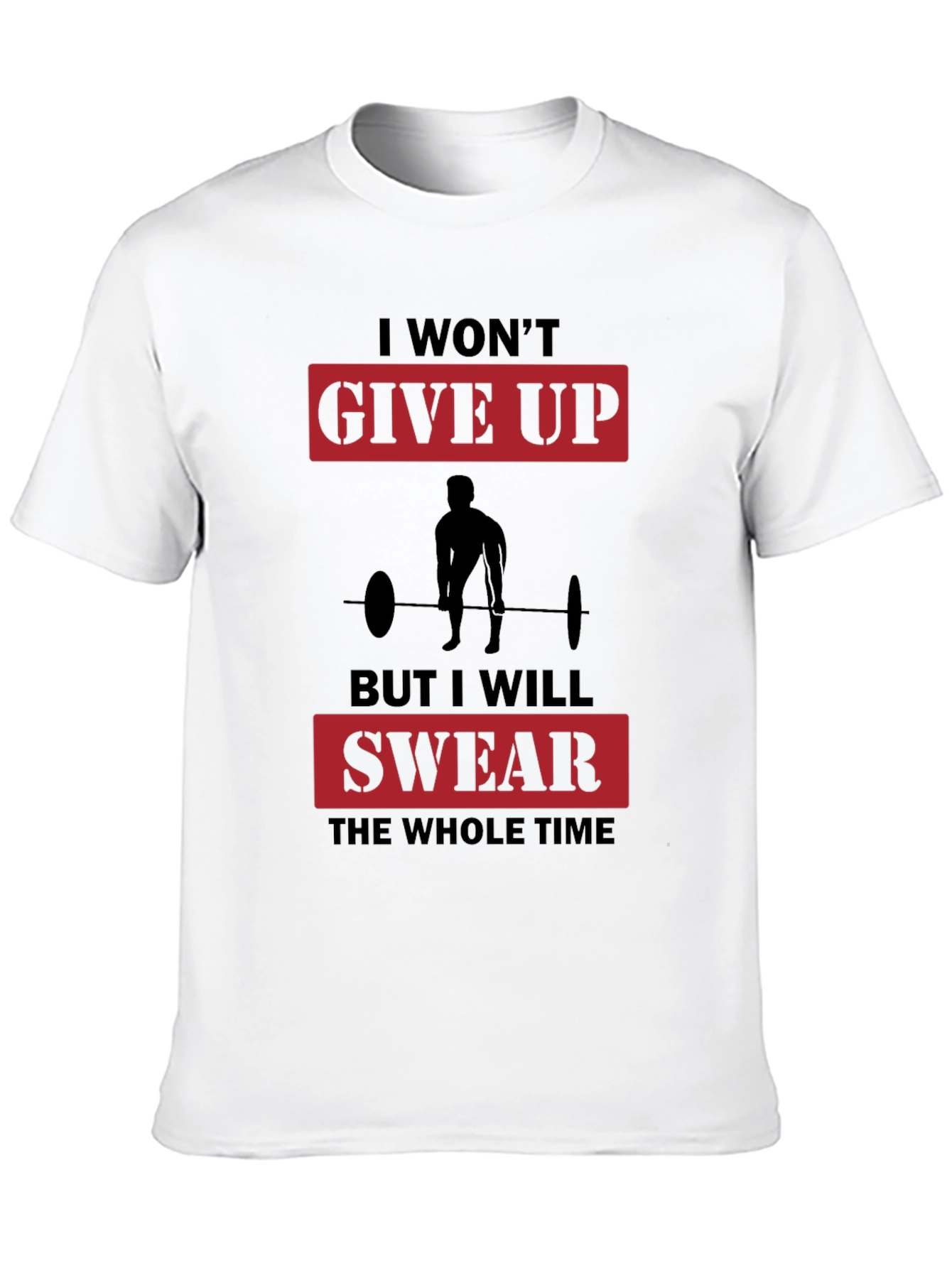 Gym Motivation T-Shirt - I Wont Give Up Slogan