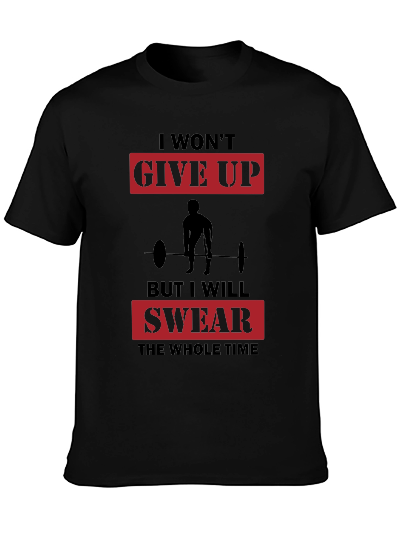 Gym Motivation T-Shirt - I Wont Give Up Slogan