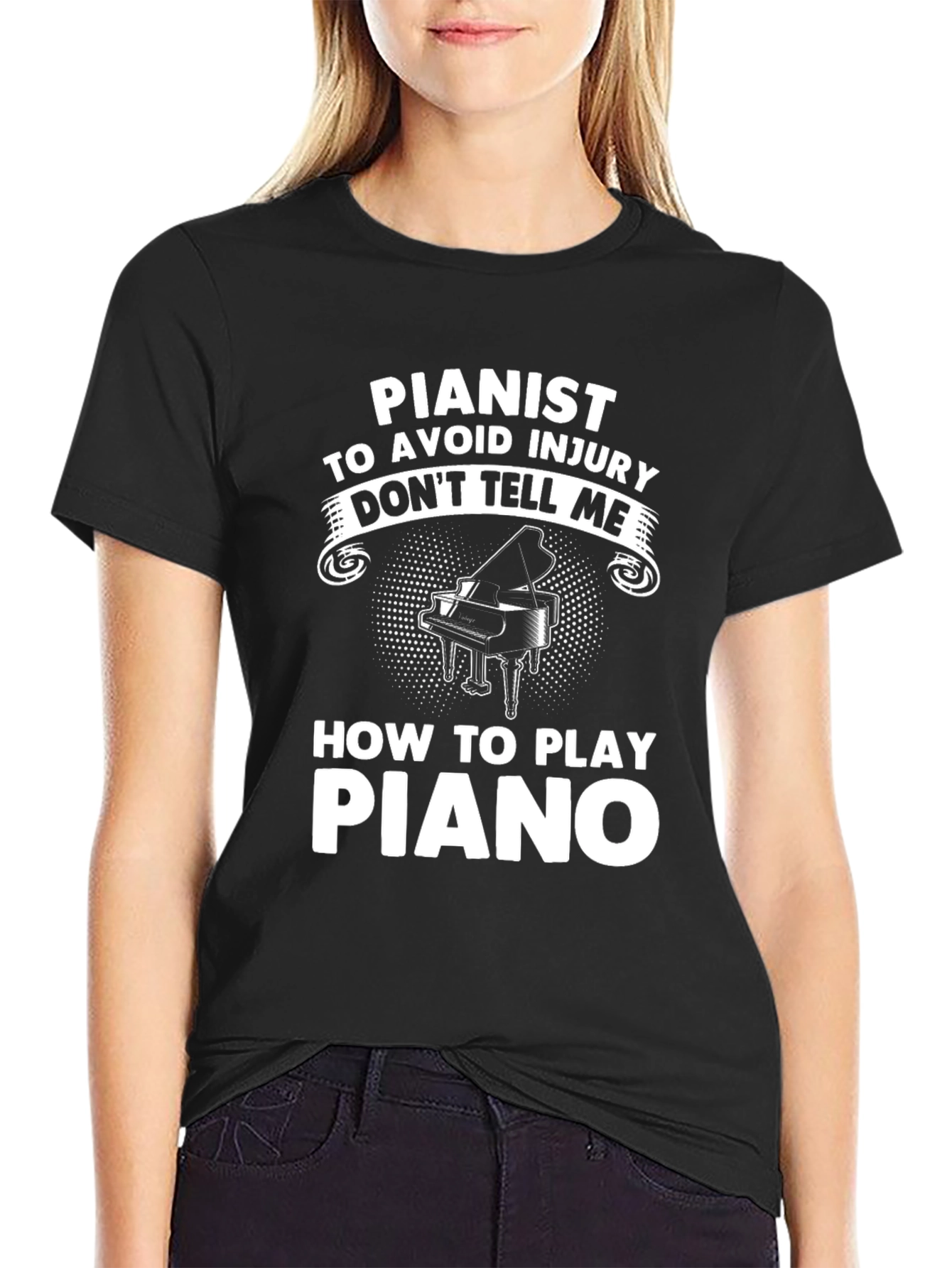 Pianist T-Shirt - Dont Tell Me How To Play
