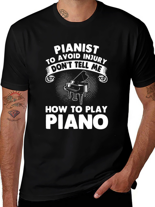 Pianist T-Shirt - Dont Tell Me How To Play