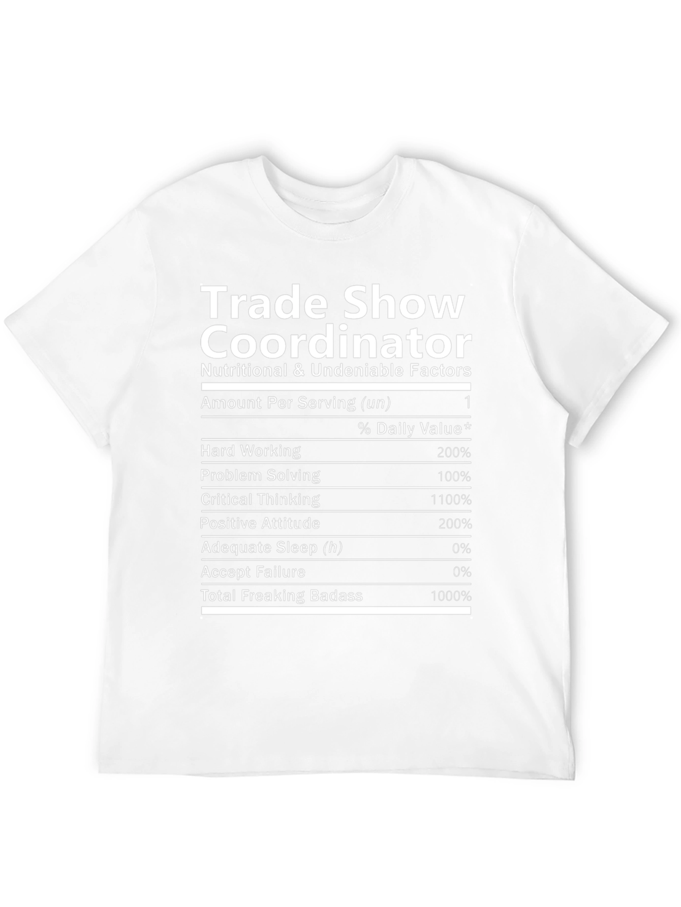 Trade Show Coordinator T-Shirt: Nutritional Facts