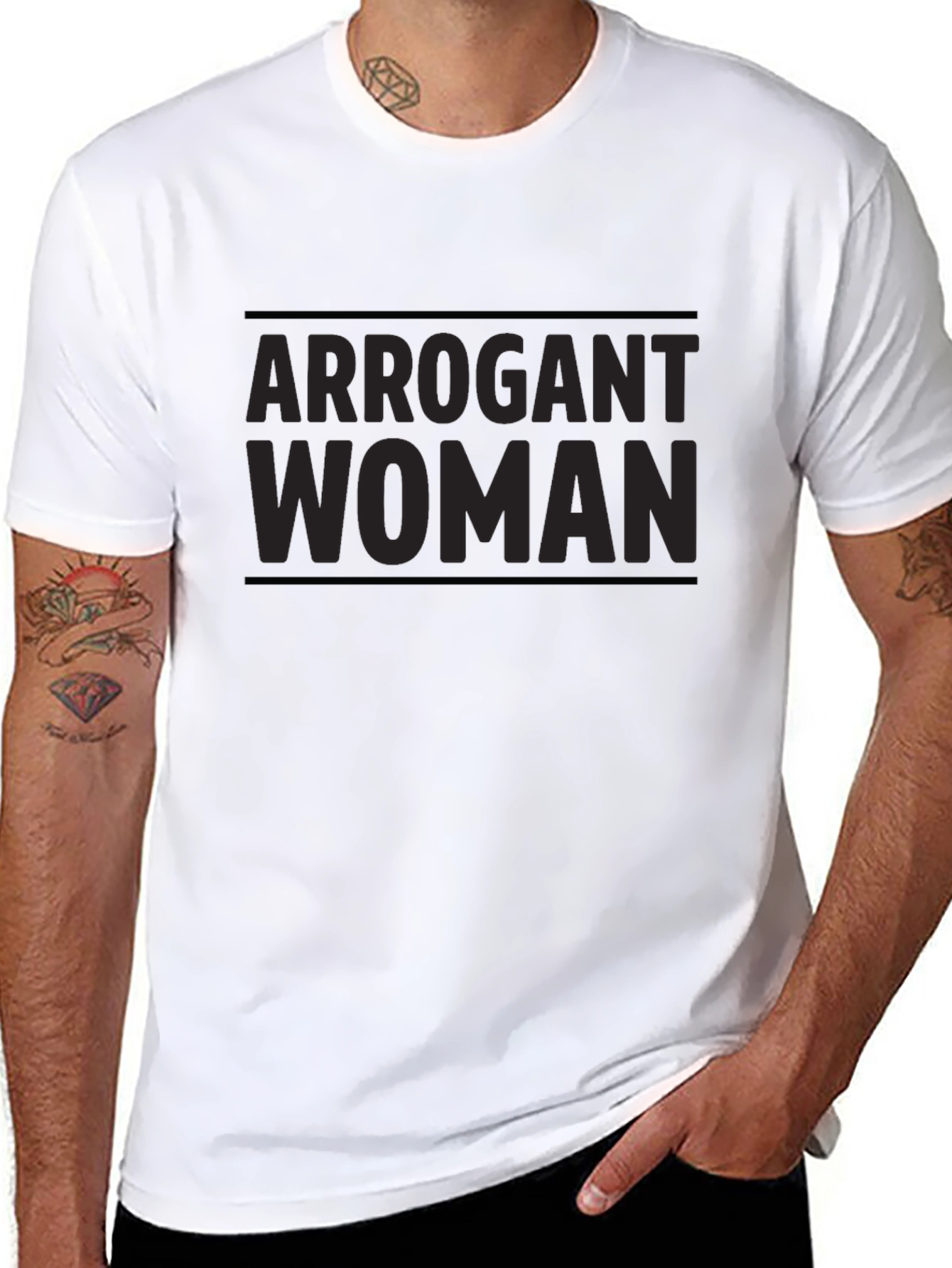 Arrogant Woman T-Shirt - Bold Statement Tee