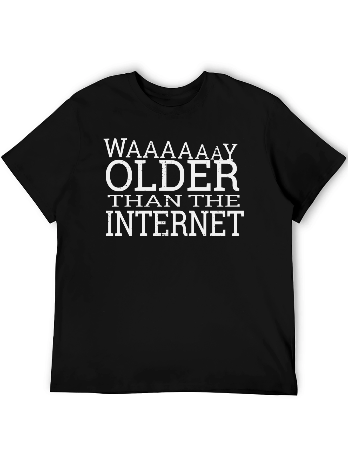 WAAAAAAAY Older Than the Internet Graphic Tee
