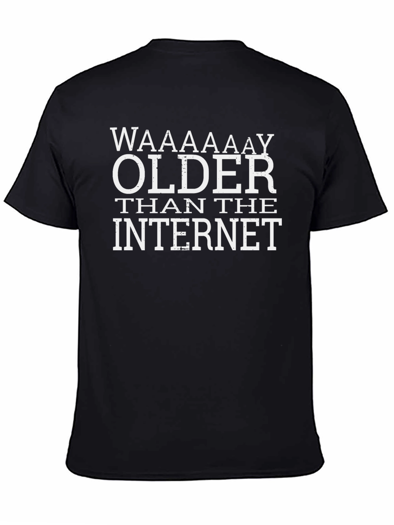 WAAAAAAAY Older Than the Internet Graphic Tee